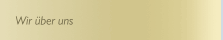Wir &uuml;ber uns